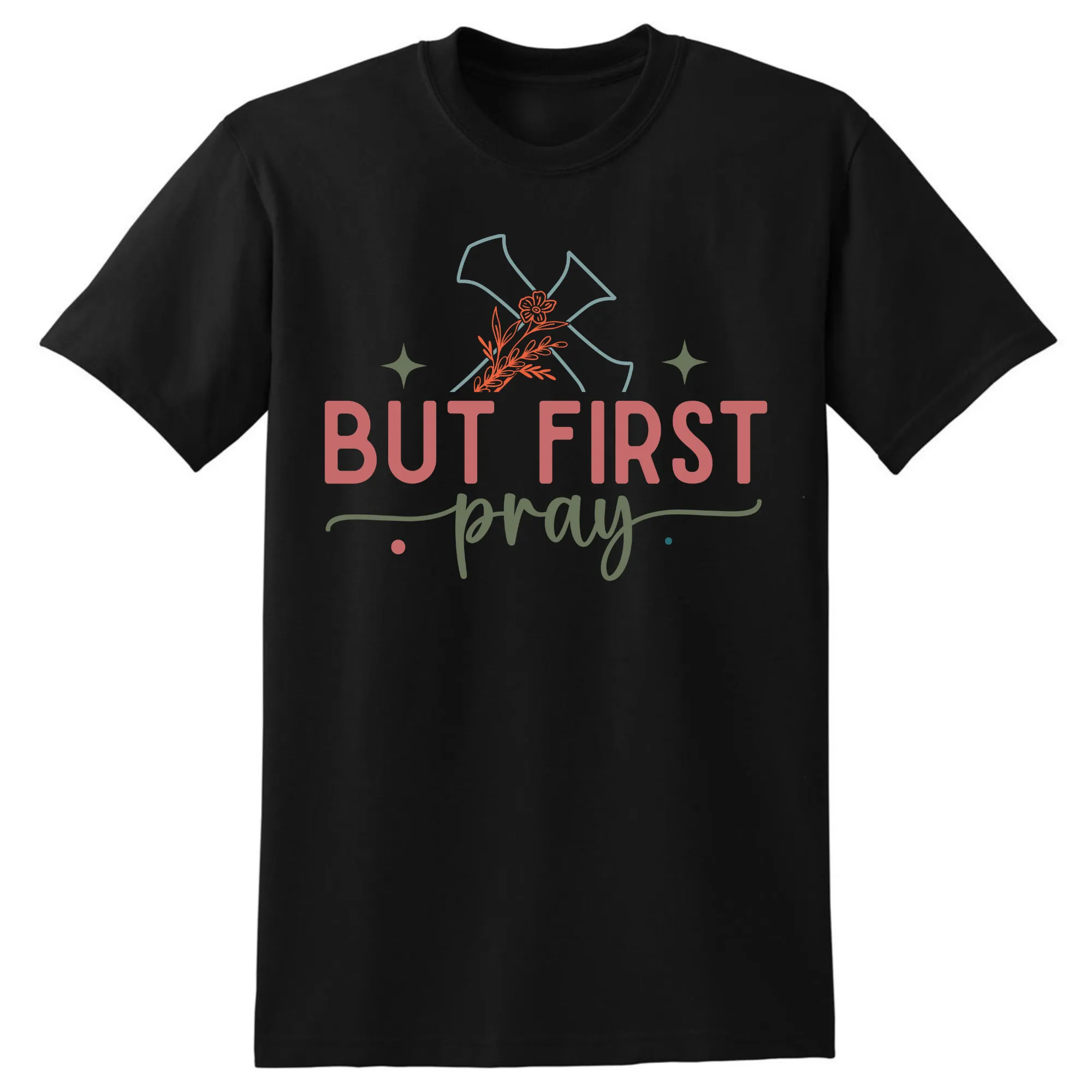 But First Pray T-Shirt - Unisex Youth & Adult Sizes