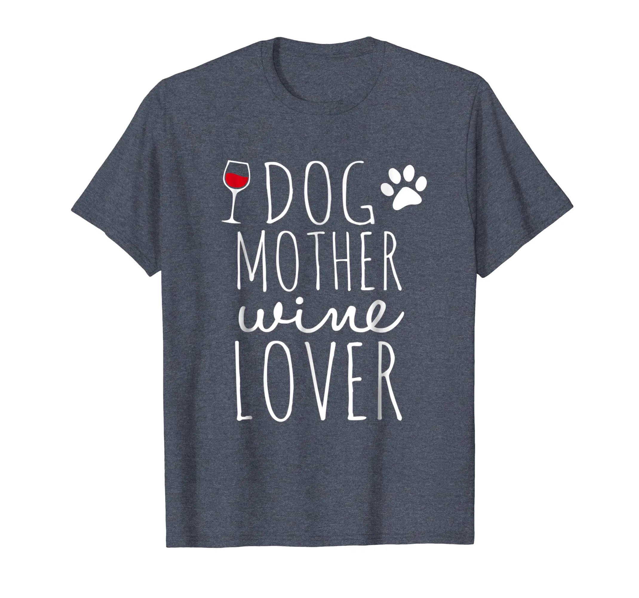 Dog Mother Wine Lover Funny Gift T-Shirt For Dog Lovers