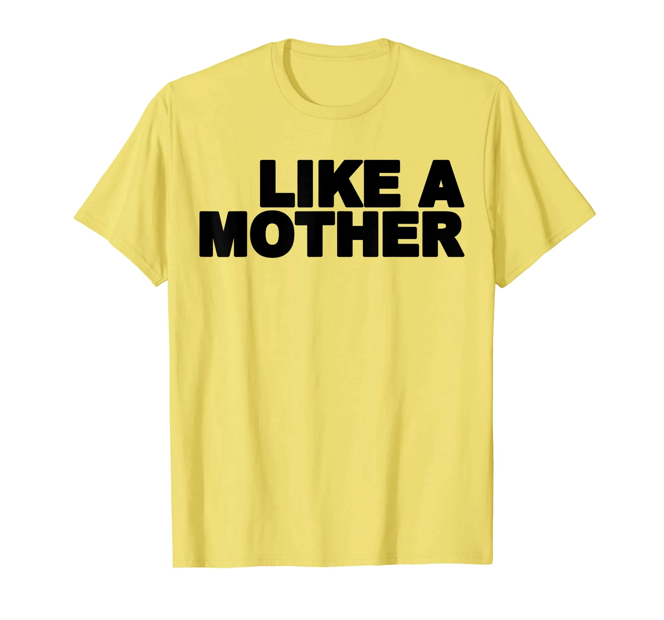 Like A Mother T-Shirt Gift For Mom