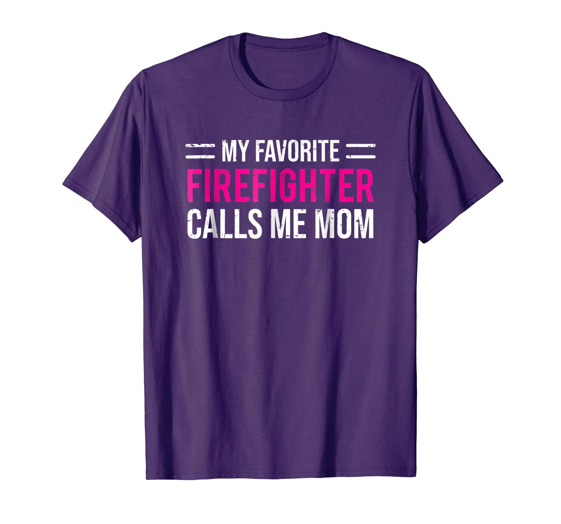 My Favorite Firefighter Calls Me Mom T-shirt Cute Mother Tee